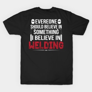 BELIEVE IN WELDER T-Shirt